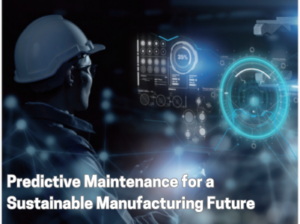 Predictive Maintenance for a Sustainable Manufacturing Future
